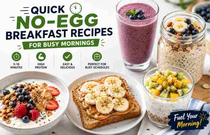 Quick No-Egg Breakfast Recipes for Busy Mornings