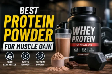 Best Protein Powder for Muscle Gain