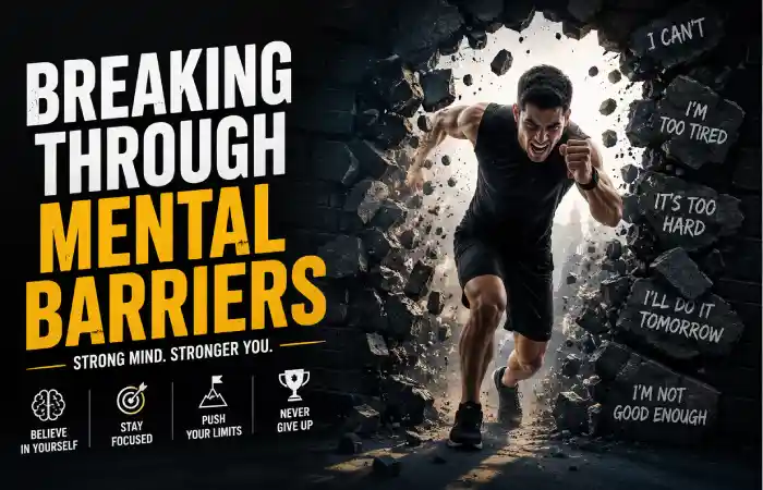 Breaking Through Mental Barriers