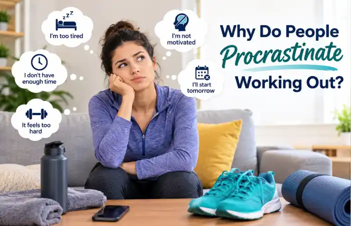 Why Do People Procrastinate Working Out?